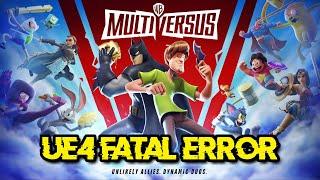 How to Fix MultiVersus UE4 Fatal Error Crash