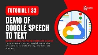 Demo of Google Speech to text Tutorial 33 Google Cloud Platform (GCP)