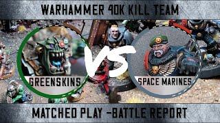 Greenskins VS Space Marines / Warhammer 40k Kill Team Battle Report