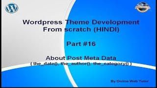 Wordpress Theme Development tutorial from scratch (Part 16)  Post Meta data(date, author, category)