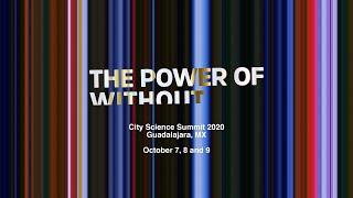 City Science Summit Guadalajara - The Power of WITHOUT