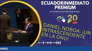 DANIEL NOBOA: ¡UN INTRASCENDENTE EN LA ONU!