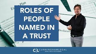 Roles of People Named in a Trust: Trustees, Beneficiaries, & More