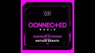 Episode 31: Connected Radio 031 (ft. Nathan Barato Guest Mix)