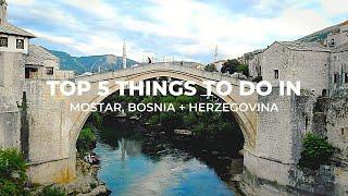 First Time in Bosnia | TOP 5 THINGS TO DO IN MOSTAR | Travel Mostar