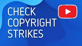 How to Check Copyright Strikes on Youtube - Full Guide