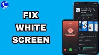 How To Fix And Solve Truecaller App White Screen | Final Solution