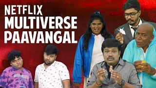 Netflix Multiverse Paavangal ft. @Parithabangal | Gopi, Sudhakar, @HariBaskarofficial, Nisha, Madurai Muthu