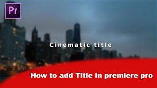 How to add Titles in Premiere Pro | in Hindi |