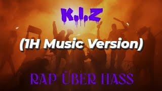 K. I. Z - RAP ÜBER HASS (1H music version)