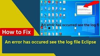 An error has occurred see the log file eclipse