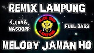 ADA VJ NYA DJ REMIX LAMPUNG JAMAN HO VERSI TERBARU FULL BASS || BUJANG ORGEN LAMPUNG 2022