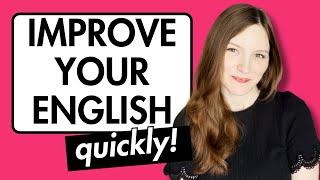 10 Tips to Help You Improve Your English Quickly