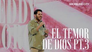 El temor de Dios | PT. 3 | Pastor Eddy Borge