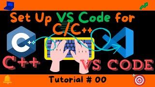 How to Set Up (VS) Visual Studio Code for C and C++ (g++) Programming