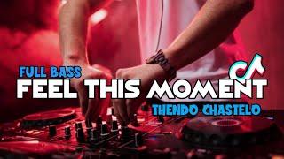 DJ FEEL THIS MOMENT (FULL BASS) THENDO CHASTELO REMIX 2023‼️