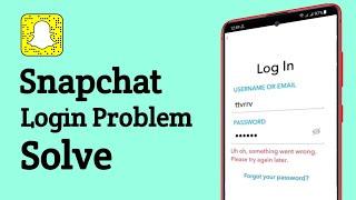 How to Solve Snapchat Login Problem | Snapchat Login Problem Solve