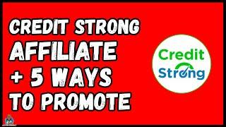 Credit Strong Affiliate Program Review 2022 Plus 5 Ways To Make Money