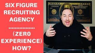 How to Start a Recruiting Agency With NO Experience