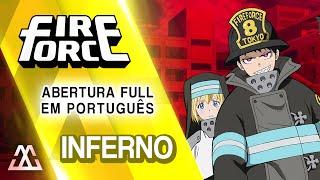 Fire Force Abertura Completa em Português - Inferno (PT BR)