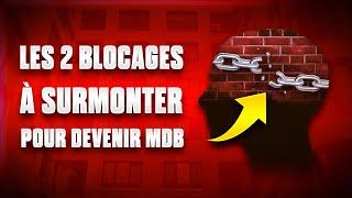 Les 2 blocages à surmonter pour devenir MDB !