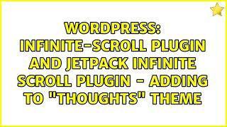 Wordpress: Infinite-Scroll Plugin and Jetpack Infinite Scroll Plugin - Adding to "Thoughts" Theme