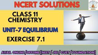 NCERT SOLUTION | CLASS 11TH CHEMISTRY | EQUILIBRIUM | EXERCISE 7.1 | IIT-NEET-JEE