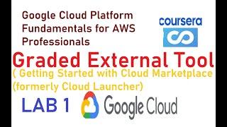 Google Cloud Platform Fundamentals for AWS Professionals Graded External Tool Solution || Coursera
