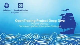 OpenTracing Project Deep Dive – Priyanka Sharma & Ted Young, LightStep