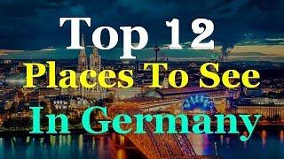 Germany - Top 12 Tourist Attractions