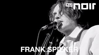 Frank Spilker - Ich geh' gebückt (live bei TV Noir)