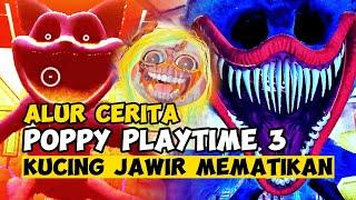 DIKEJAR KUCING JAWIR BERNAPAS HALU! - Alur Cerita Game Poppy Playtime Chapter 3