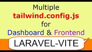 Compile multiple TAILWIND.config.js with LARAVEL VITE | tailwind css with laravel-vite