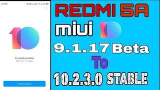 Redmi5a miui10 9.1.17 beta to 10.2.3.0 stable