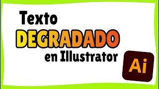 Como aplicar Degradado a un Texto editable en Illustrator  Tutorial Illustrator