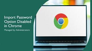 How to Import & Export Passwords in Google Chrome from a CSV File