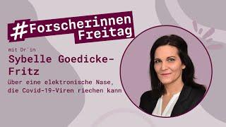 Sybelle Goedicke-Fritz: Wie können Covid-19 Viren durch Geruch erkannt werden? #ForscherinnenFreitag