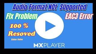 MX player Audio format  EAC3 not supported  2024 100% Fix Problem Solved