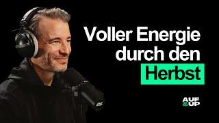 Voller Energie durch den Herbst (und Winter) - 3 einfache Tipps | AUF & UP #064