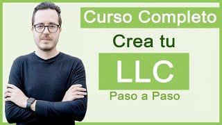 Curso GRATIS Cómo CREAR una LLC en USA en Español 2025