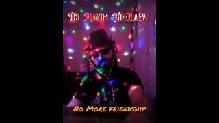 Dj Maxim Nikolaev - No More Friendship