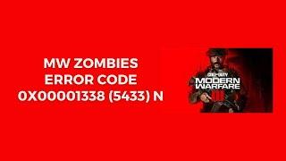 How To Resolve MW Zombies Error Code 0x00001338 (5433) N?