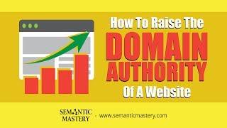 How To Raise The Domain Authority Of A Website?