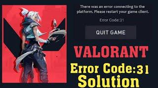 Fix Valorant Error Code: 31 "There Was An Error Connecting To The Platform"