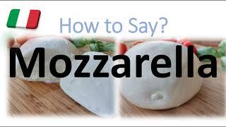 How to Pronounce Mozzarella? (CORRECTLY) English, American, Italian Pronunciation