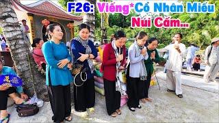 F26: Viếng Cổ Nhân Miếu... Núi Ông Cấm... Series: Hành Hương Giữa Tiết Tháng 5 - 2024 âl.