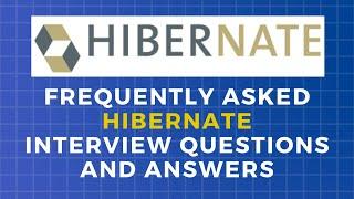 TOP 150 Frequently asked Hibernate Interview Questions and Answers
