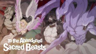 To the Abandoned Sacred Beasts – Opening | Sacrifice