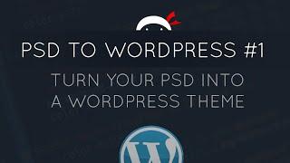 PSD to WordPress Tutorial #1 - Introduction