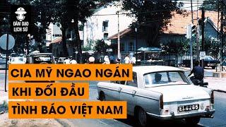 TẬP 53 - CIA MỸ NGAO NGÁN KHI ĐỐI ĐẦU VỚI TÌNH BÁO VIỆT NAM | ĐÀM ĐẠO LỊCH SỬ